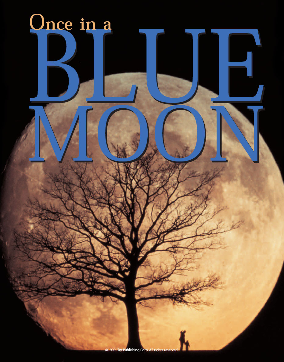 Blue Moons Origins and History of the Phrase Sky & Telescope
